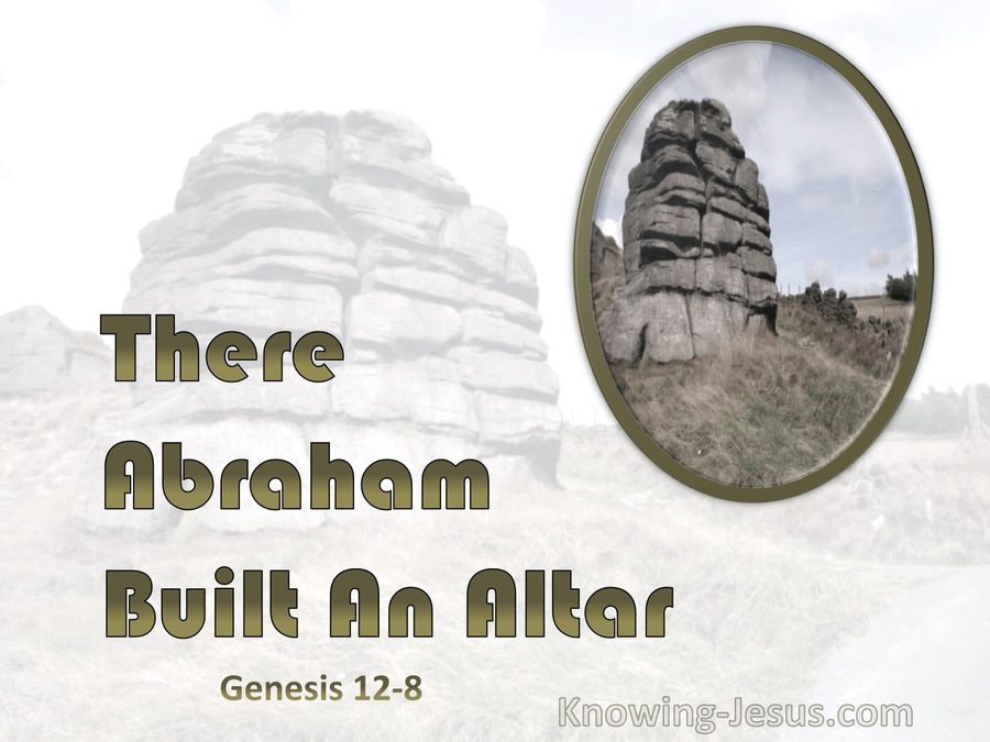 Genesis 12:8 There He Builded An Altar (white)